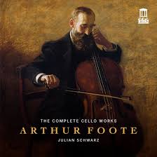 ARTHUR FOOTE: THE COMPLETE CELLO WORKS