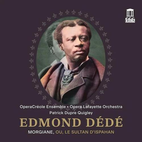 EDMOND DÉDÉ: MORGIANE, OU, LE SULTAN D’ISPAHAN (LIVE)