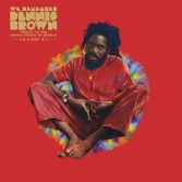 WE REMEMBER DENNIS BROWN