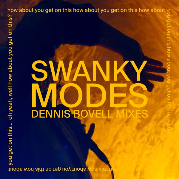 SWANKY MODES RMX DENNIS BOWELL