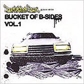 BUCKET OF B-SIDES VOL1