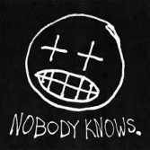 NOBODY KNOWS