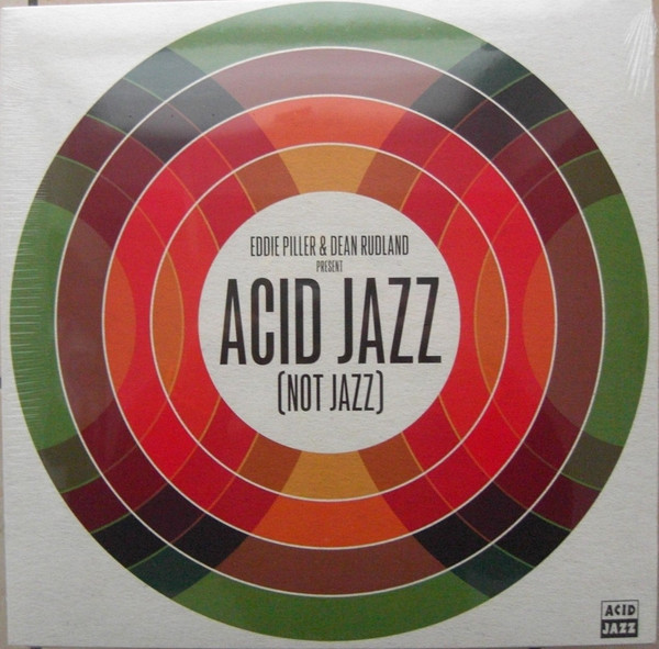 EDDIE PILLER AND DEAN RUDLAND PRESENT: ACID JAZZ (NOT JAZZ)