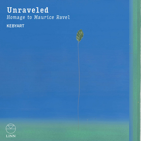UNRAVELED: HOMAGE TO MAURICE RAVEL