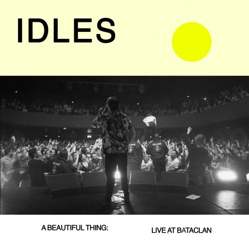 A BEAUTIFUL THING – IDLES LIVE AT LE BATACLAN