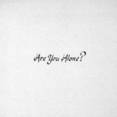 ARE YOU ALONE