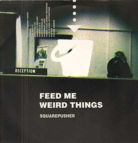 FEED ME WEIRD THINGS