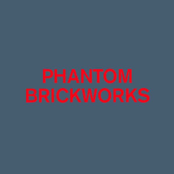 PHANTOM BRICKWORKS (IV  V)