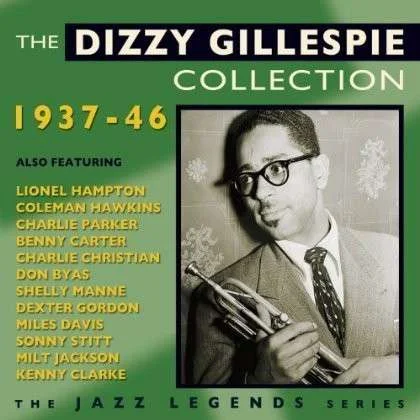 THE DIZZY GILLESPIE COLLECTION 1937-46