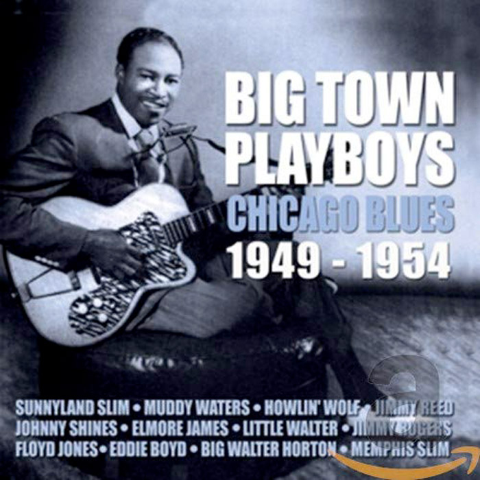 BIG TOWN PLAYBOYS: CHICAGO BLUES 1946-1954