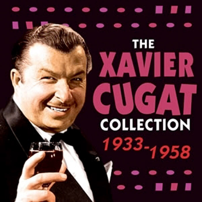 THE XAVIER CUGAT COLLECTION 1933-58
