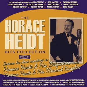 THE HORACE HEIDT HITS COLLECTION 1937-45