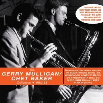 THE GERRY MULLIGAN/CHET BAKER COLLECTION 1952-53