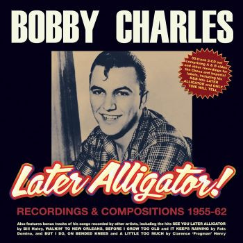 LATER ALLIGATOR! RECORDINGS & COMPOSITIONS 1955-62