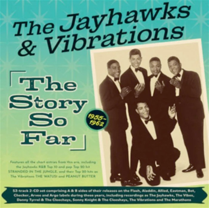 THE JAYHAWKS AND VIBRATIONS – THE STORY SO FAR 1955-62