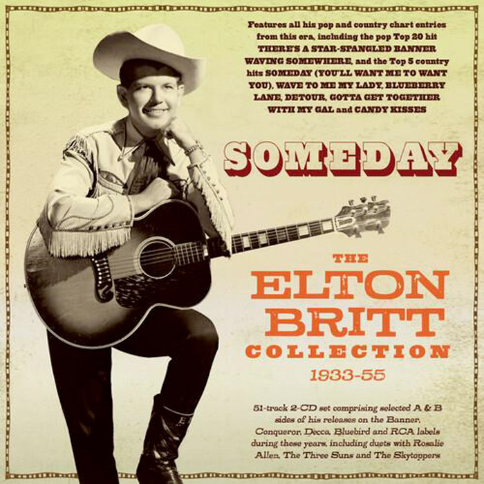 SOMEDAY – THE ELTON BRITT COLLECTION 1933-55