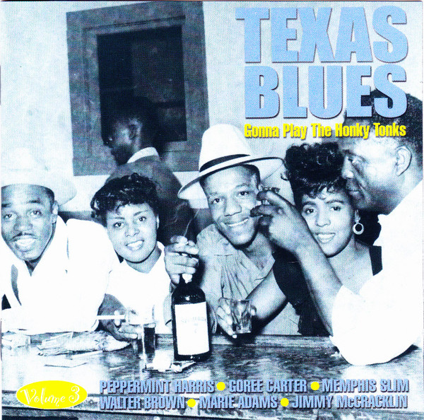 GONNA PLAY THE HONKY TONKS – TEXAS BLUES VOL 3