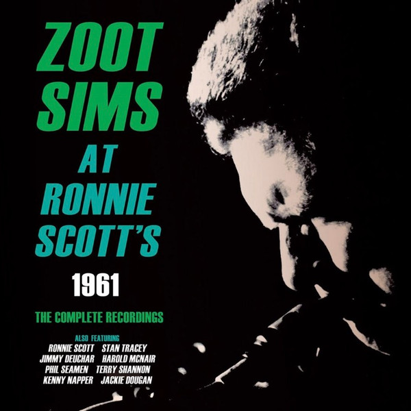 ZOOT SIMS AT RONNIE SCOTT’S 1961 – THE COMPLETE RECORDINGS