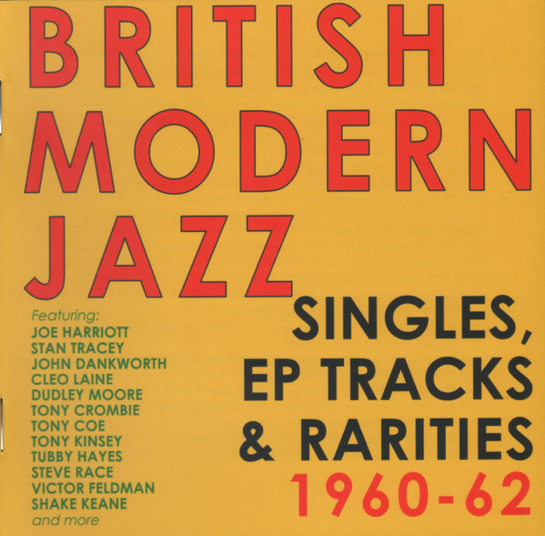 BRITISH MODERN JAZZ SINGLES, EP TRACKS & RARITIES 1960-62
