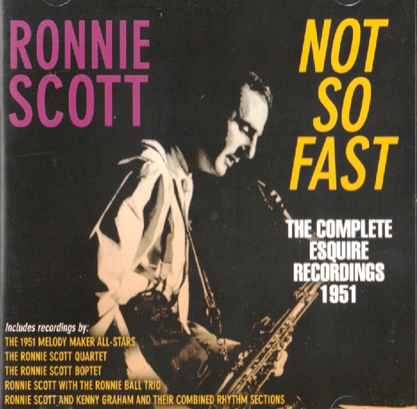 NOT SO FAST – THE COMPLETE ESQUIRE RECORDINGS 1951