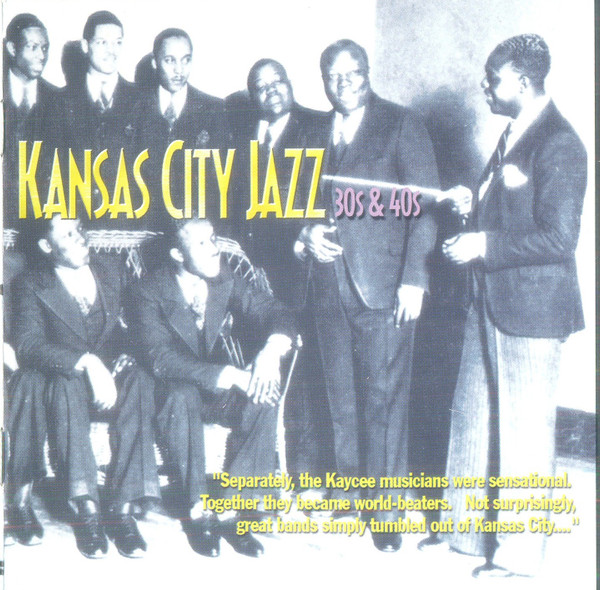 KANSAS CITY JAZZ – THE 30’S AND 40’S