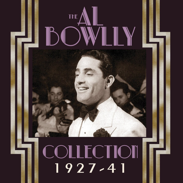 THE AL BOWLLY COLLECTION 1927-41