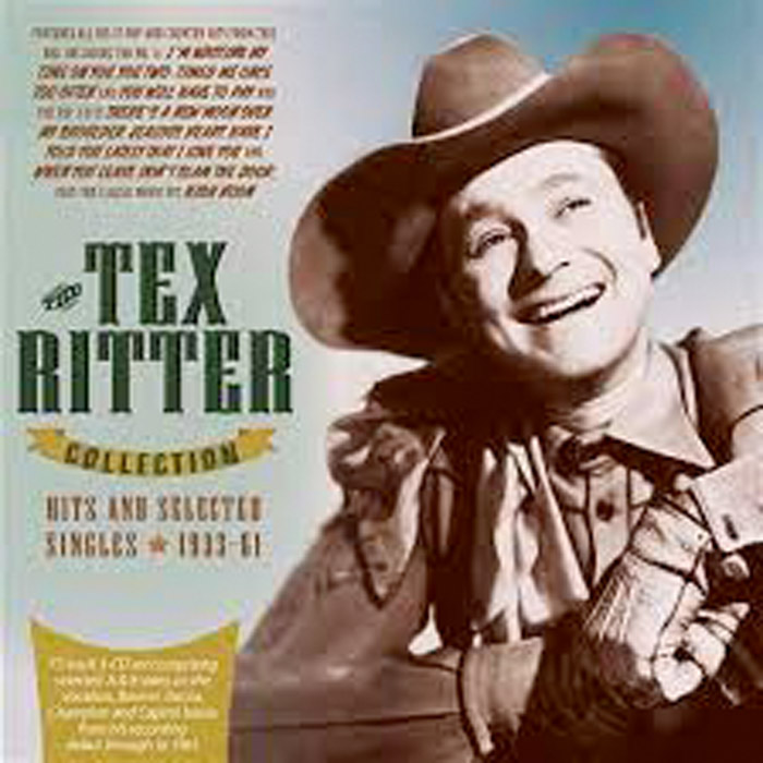 THE TEX RITTER COLLECTION – HITS AND SELECTED SINGLES 1933-61