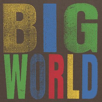 BIG WORLD