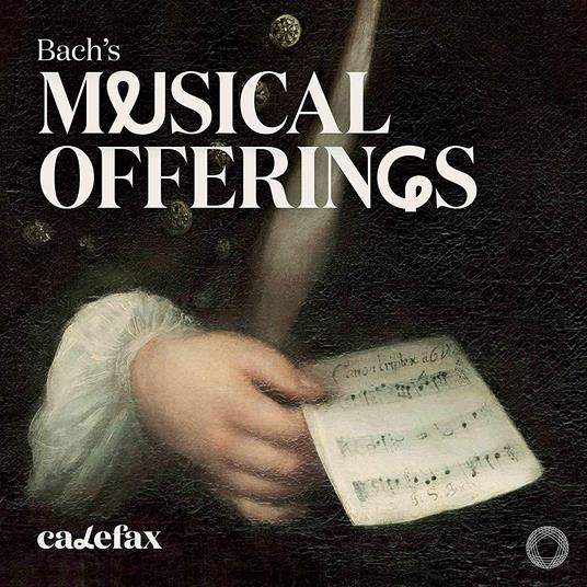 BACHÆS MUSICAL OFFERINGS