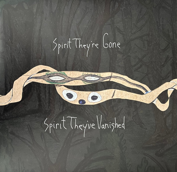 SPIRIT THEY’RE GONE, SPIRIT THEY’VE VANISHED-INDIE ONLY