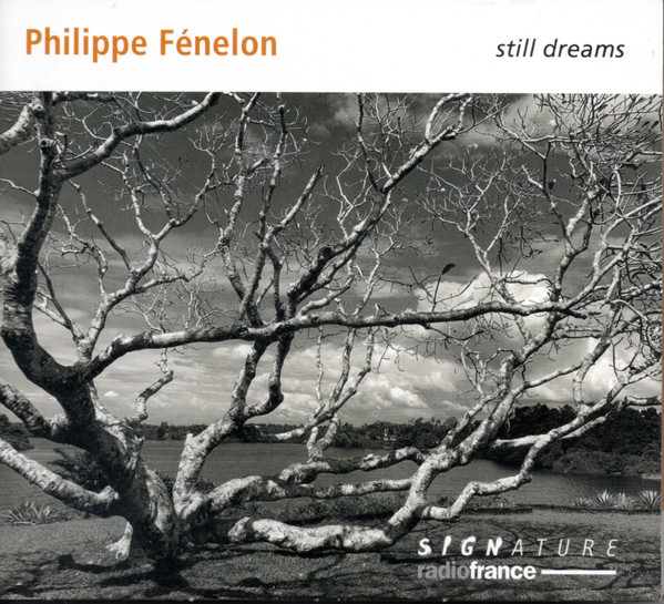 PHILIPPE FÉNELON: STILL DREAMS