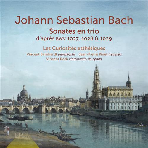 J S BACH: SONATE EN TRIO D’APRÈS BWV 1027, 1028 & 1029