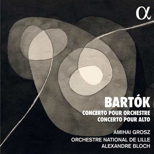 BARTÓK: CONCERTO POUR ORCHESTRE – CONCERTO POUR ALTO