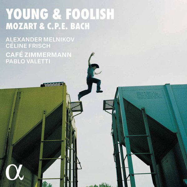 YOUNG & FOOLISH: MOZART & CPE BACH