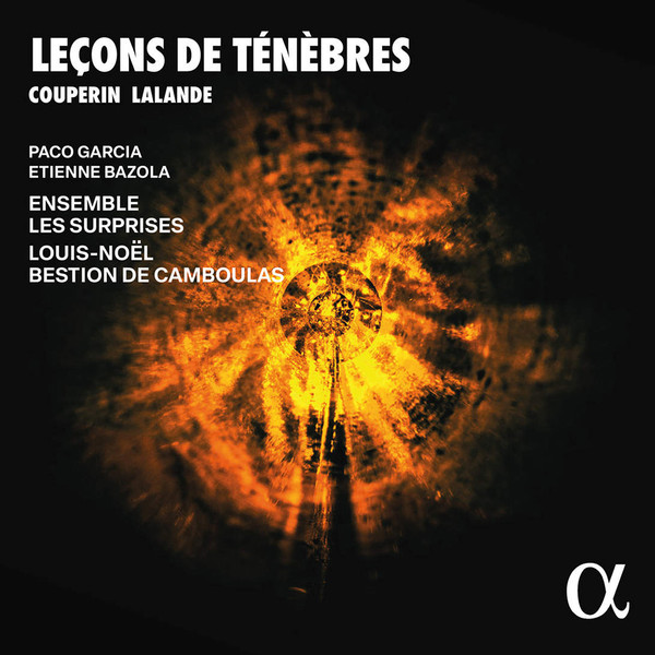 COUPERIN & LALANDE : LECONS DE TENEBRES