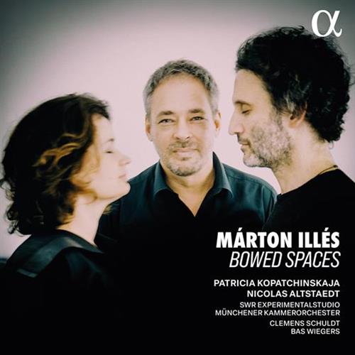 MÁRTON ILLÉS: BOWED SPACES