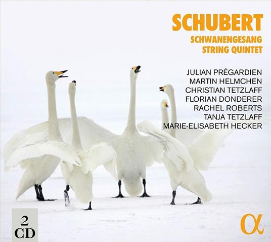 SCHUBERT: SCHWANENGESANG AND STRING QUINTET