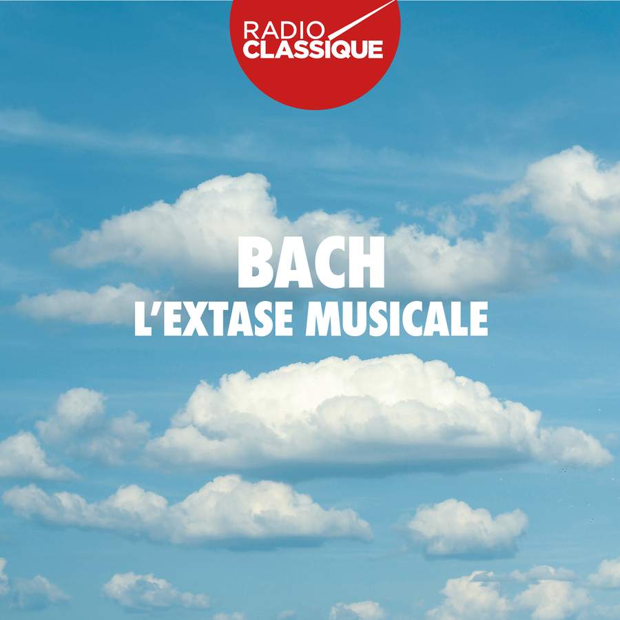 BACH: L EXTASE MUSICALE