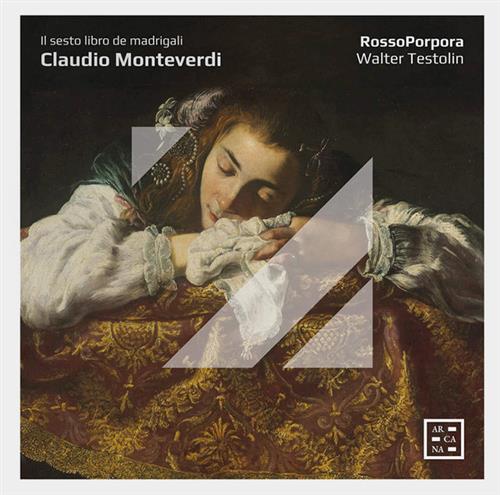 MONTEVERDI: IL SESTO LIBRO DE MADRIGALI
