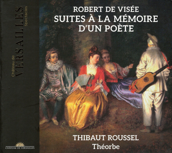 ROBERT DE VISÉE: SUITES À LA MÉMOIRE D’UN POÈTE