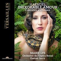 INEXORABLE AMOUR HAENDEL: CANTATES VIRTUOSES