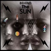 BEHIND THE SUN