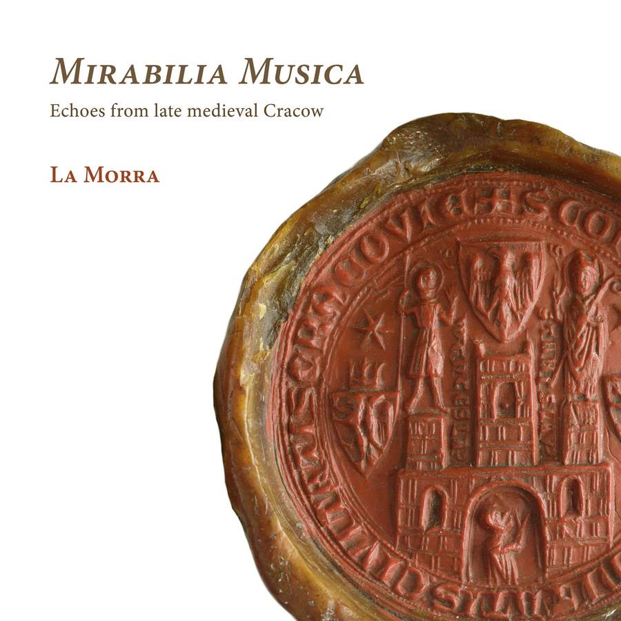 MIRABILIA MUSICA ECHOES FROM LATE MEDIEVAL CRACOW
