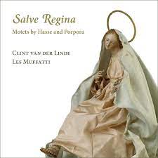 SALVE REGINA MOTETS BY HASSE AND PORPORA