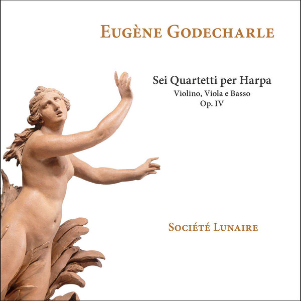 EUGÈNE GODECHARLE: SEI QUARTETTI PER HARPA, VIOLINO, VIOLA E BAS