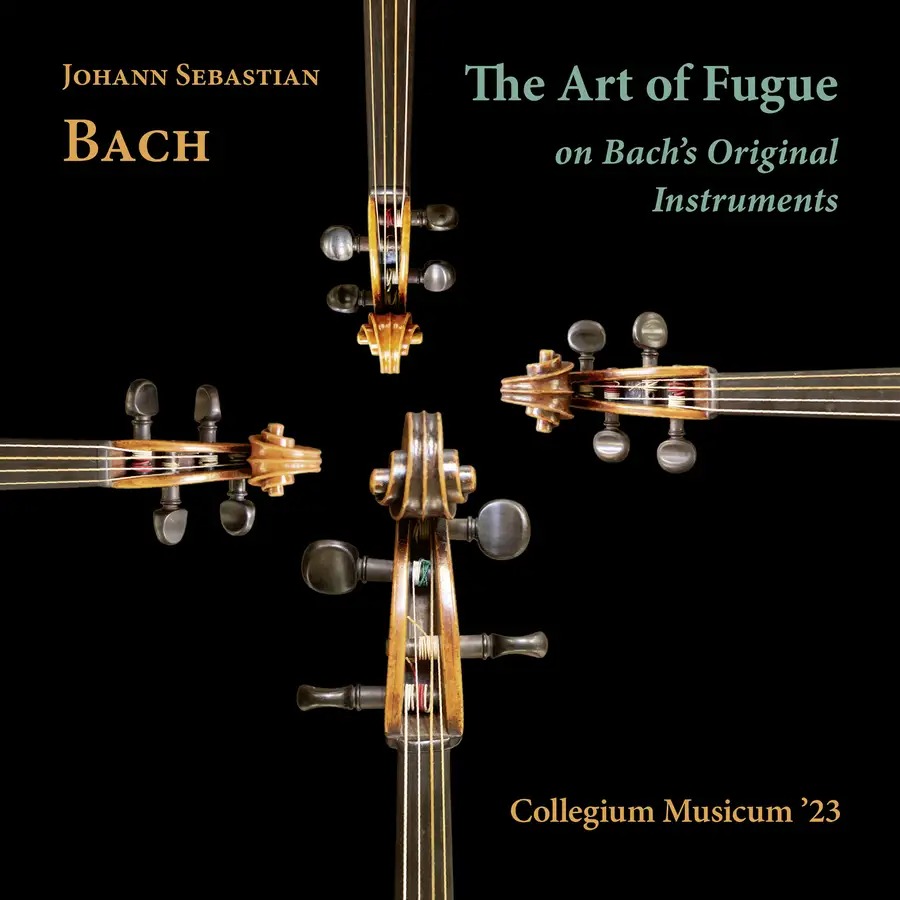 J S BACH: THE ART OF FUGUE ON BACH’S ORIGINAL INSTRUMENTS