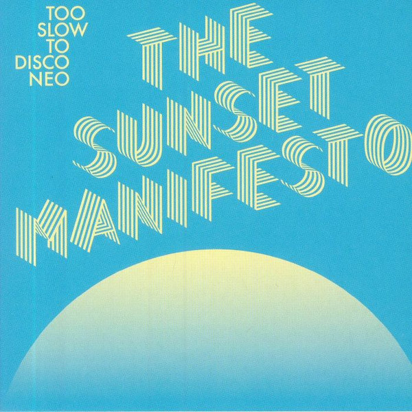 TOO SLOW TO DISCO PRESENTS THE SUNSET MANIFESTO