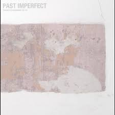 PAST IMPERFECT THE BEST OF TINDERSTICKS ’92 – ’21