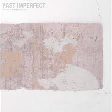 PAST IMPERFECT THE BEST OF TINDERSTICKS ’92 – ’21