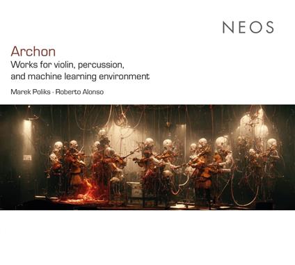 ARCHON  WORKS FOR VIOLIN PERCUSSION  AND MACHINE LEARNING ENVIRO